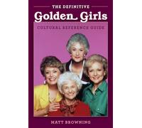 The Definitive "Golden Girls" Cultural Reference Guide