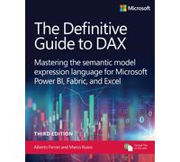 The Definitive Guide to DAX : Mastering the semantic model expression language for Microsoft Power BI, Fabric, and Excel