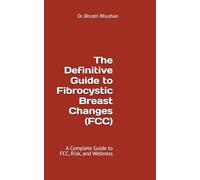 The Definitive Guide to Fibrocystic Breast Changes (FCC): A Complete Guide to FCC, Risk, and Wellness