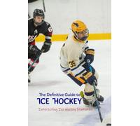 The Definitive Guide to Ice Hockey: Interesting Ice Hockey Statistics