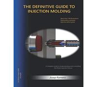 THE DEFINITIVE GUIDE TO PLASTICS INJECTION MOLDING