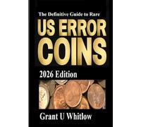 The Definitive Guide to Rare US Error Coins 2026