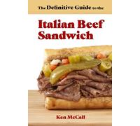 The Definitive Guide to the Italian Beef Sandwich