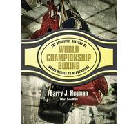 The Definitive History of World Championship Boxing: Super Middle to Heavyweight: Volume 4