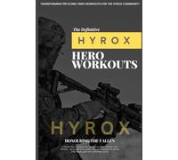 The Definitive Hyrox Hero Workouts: Transforming 196 Iconic Hero Workouts for the Hyrox Community