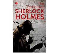 The Definitive Sherlock Holmes