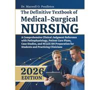 The Definitive Textbook of Medical-Surgical Nursing: A Comprehensive Clinical Judgment Reference with Pathophysiology, Patient Care Plans, Case ... for Students and Practicing Clinicians