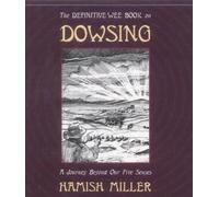 The Definitive Wee Book on Dowsing: A Journey Beyond Our Five Senses