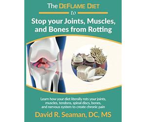 The DeFlame Diet to Stop your Joints, Muscles, and Bones from Rotting