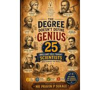 The Degree Doesn’t Define Genius: 25 Brilliant Minds Who Changed the World