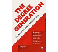 The Degree Generation: The Making of Unequal Graduate Lives