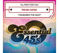 The Del-Satins - I'll Pray For You / I Remember The Night tal 45)