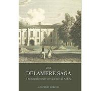 The Delamere Saga: The Untold Story of Royal Vale Abbey