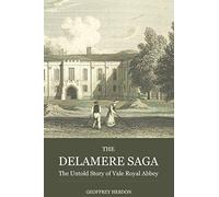 The Delamere Saga: The Untold Story of Vale Royal Abbey