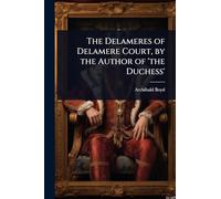The Delameres of Delamere Court, by the Author of 'the Duchess'