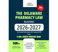 The Delaware Pharmacy Law Blueprint 2026-2027: The Essential Study System for Passing the MPJE Exam.
