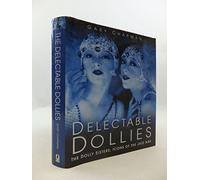 The Delectable Dollies: The Dolly Sisters, Icons of the Jazz Age