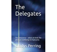 The Delegates: The metaverse - where AI finds the ultimate wellbeing for humanity