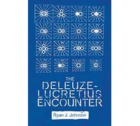 The Deleuze-Lucretius Encounter (Plateaus - New Directions in Deleuze Studies)