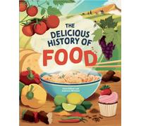 The Delicious History of Food