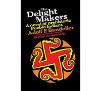 The Delight Makers a novel of prehistoric Pueblo Indians (Harvest Book)