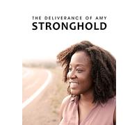 The Deliverance of Amy Stronghold