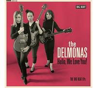 The Delmonas - Hello, We Love You! The Big Beat EPs [10" VINYL]