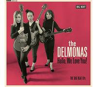The Delmonas - Hello, We Love You! The Big Beat EPs