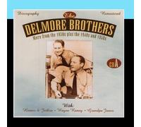 The Delmore Brothers - More From The 1930s Plus The 1940s And 1950s