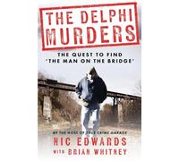 THE DELPHI MURDERS: The Quest To Find ‘The Man On The Bridge’