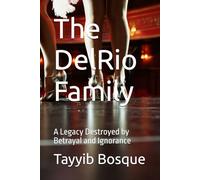 The DelRio Family: A Legacy Destroyed by Betrayal and Ignorance