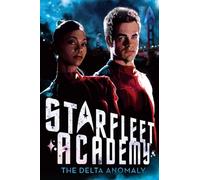 The Delta Anomaly (Star Trek: Starfleet Academy)