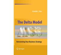 The Delta Model: Reinventing Your Business Strategy