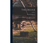 The Deluge: An Historical Novel of Poland, Sweden, and Russia. a Sequel to "With Fire and Sword."; Volume 2