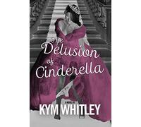 The Delusion of Cinderella