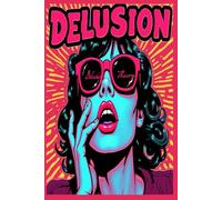The Delusion Theory