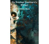 The Delusional Ramblings of a Madman