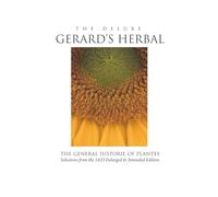 The Deluxe Gerard's Herbal: Selections from the 1633 Enlarged & Amended Edition