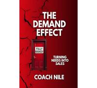 The Demand Effect - Turning Needs Into Sales
