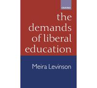 The Demands of Liberal Education - 9780199250448