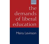 The Demands of Liberal Education - 9780199250448