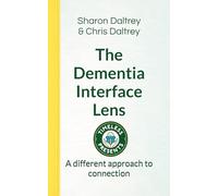 The Dementia Interface Lens: A different approach to connection