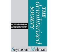 The Demilitariszed Society: Disarmament & Conversion