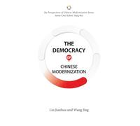 The Democracy of Chinese Modernization (Six Perspectives of Chinese Modernization)