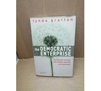 The Democratic Enterprise: Liberating your Business with Freedom, Flexibility and Commitment