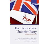 The Democratic Unionist Party: From Protest to Power