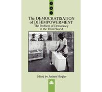 The Democratisation of Disempowerment: The Problem of Democracy in the Third World (Transnational Institute)