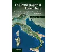 The Demography of Roman Italy: Population Dynamics in an Ancient Conquest Society 201 BCE-14 CE