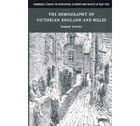 The Demography of Victorian England and Wales: 35 (Cambridge Studies in Population, Economy and Society in Past Time, Series Number 35)
