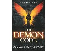 The Demon Code: A breathlessly thrilling quest to stop the end of the world (Heather Kennedy)